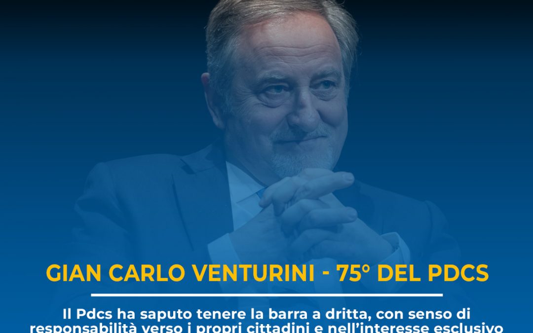 Intervento del Segretario Politico Gian Carlo Venturini alla serata del 75° del PDCS